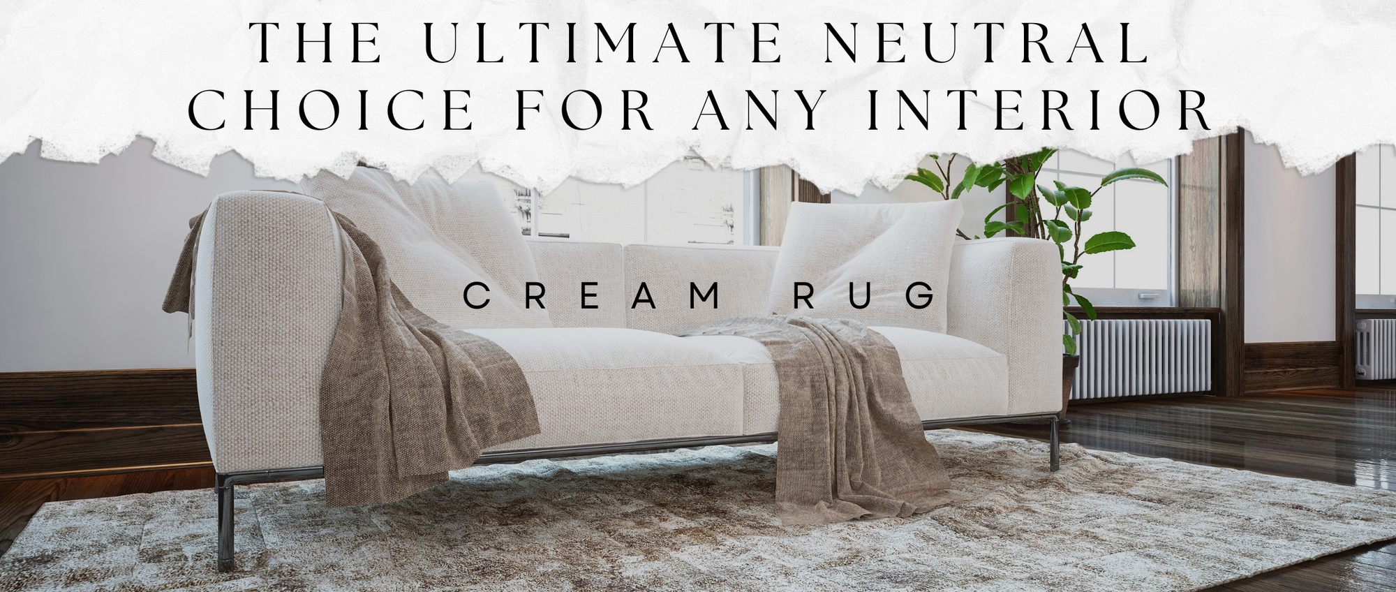 Cream Rug: The Ultimate Neutral Choice for Any Interior